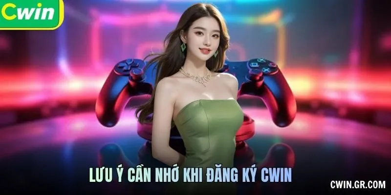 Lưu ý cần nhớ khi Đăng ký CWIN