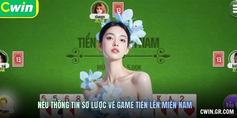 Nếu thông tin sơ lược về game tiến lên miền Nam